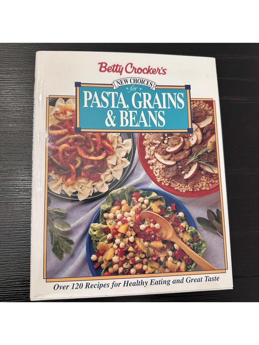 Betty Crocker's New Choices for Pasta, Grains & Beans Cookbook 1995 1st Ed VGC